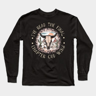 I've Read The Final Chapter God Wins Bull Skull Desert Long Sleeve T-Shirt